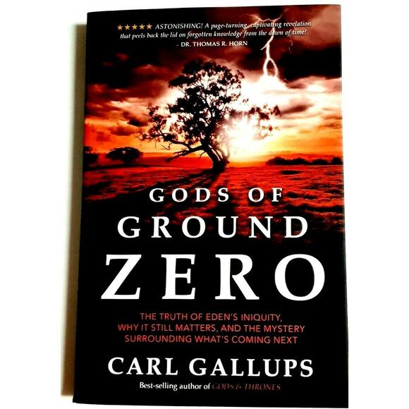 Gods of Ground Zero Edens Secrets Prophecy Christian Book Study Truth C. Gallups - Picture 3 of 9